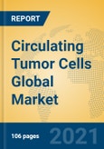 Circulating Tumor Cells Global Market Insights 2021, Analysis and Forecast to 2026, by Manufacturers, Regions, Technology, Application, Product Type- Product Image