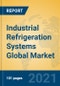 Industrial Refrigeration Systems Global Market Insights 2021, Analysis and Forecast to 2026, by Manufacturers, Regions, Technology, Application, Product Type - Product Image