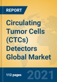Circulating Tumor Cells (CTCs) Detectors Global Market Insights 2021, Analysis and Forecast to 2026, by Manufacturers, Regions, Technology, Application, Product Type- Product Image