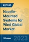 Nacelle-Mounted Systems for Wind Global Market Insights 2023, Analysis and Forecast to 2028, by Manufacturers, Regions, Technology, Application, Product Type - Product Thumbnail Image