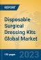 Disposable Surgical Dressing Kits Global Market Insights 2021, Analysis and Forecast to 2026, by Manufacturers, Regions, Technology, Application, Product Type - Product Image