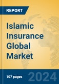 Islamic Insurance Global Market Insights 2024, Analysis and Forecast to 2029, by Market Participants, Regions, Technology, Application- Product Image