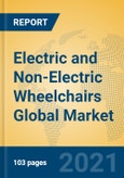 Electric and Non-Electric Wheelchairs Global Market Insights 2021, Analysis and Forecast to 2026, by Manufacturers, Regions, Technology, Application, Product Type- Product Image