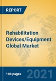 Rehabilitation Devices/Equipment Global Market Insights 2021, Analysis and Forecast to 2026, by Manufacturers, Regions, Technology, Application, Product Type- Product Image