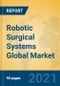 Robotic Surgical Systems Global Market Insights 2021, Analysis and Forecast to 2026, by Manufacturers, Regions, Technology, Application, Product Type - Product Image