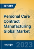 Personal Care Contract Manufacturing Global Market Insights 2023, Analysis and Forecast to 2028, by Market Participants, Regions, Technology, Product Type- Product Image