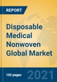 Disposable Medical Nonwoven Global Market Insights 2021, Analysis and Forecast to 2026, by Manufacturers, Regions, Technology, Application, Product Type- Product Image