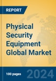 Physical Security Equipment Global Market Insights 2024, Analysis and Forecast to 2029, by Manufacturers, Regions, Technology- Product Image