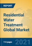 Residential Water Treatment Global Market Insights 2021, Analysis and Forecast to 2026, by Manufacturers, Regions, Technology, Application, Product Type- Product Image