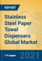 Stainless Steel Paper Towel Dispensers Global Market Insights 2021, Analysis and Forecast to 2026, by Manufacturers, Regions, Technology, Application, Product Type - Product Thumbnail Image