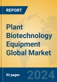 Plant Biotechnology Equipment Global Market Insights 2024, Analysis and Forecast to 2029, by Manufacturers, Regions, Technology, Application- Product Image