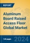 Aluminum Board Raised Access Floor Global Market Insights 2024, Analysis and Forecast to 2029, by Manufacturers, Regions, Technology, Application - Product Image