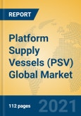 Platform Supply Vessels (PSV) Global Market Insights 2021, Analysis and Forecast to 2026, by Manufacturers, Regions, Technology, Application, Product Type- Product Image
