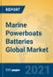 Marine Powerboats Batteries Global Market Insights 2021, Analysis and Forecast to 2026, by Manufacturers, Regions, Technology, Application, Product Type - Product Thumbnail Image