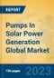 Pumps In Solar Power Generation Global Market Insights 2023, Analysis and Forecast to 2028, by Manufacturers, Regions, Technology, Application, Product Type - Product Thumbnail Image