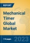 Mechanical Timer Global Market Insights 2023, Analysis and Forecast to 2028, by Manufacturers, Regions, Technology, Application, Product Type - Product Image