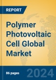 Polymer Photovoltaic Cell Global Market Insights 2024, Analysis and Forecast to 2029, by Manufacturers, Regions, Technology, Application, Product Type- Product Image