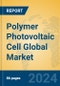 Polymer Photovoltaic Cell Global Market Insights 2024, Analysis and Forecast to 2029, by Manufacturers, Regions, Technology, Application, Product Type - Product Thumbnail Image