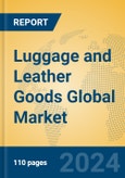 Luggage and Leather Goods Global Market Insights 2024, Analysis and Forecast to 2029, by Manufacturers, Regions, Technology- Product Image