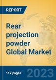 Rear projection powder Global Market Insights 2023, Analysis and Forecast to 2028, by Manufacturers, Regions, Technology, Application, Product Type- Product Image