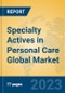 Specialty Actives in Personal Care Global Market Insights 2023, Analysis and Forecast to 2028, by Manufacturers, Regions, Technology, Product Type - Product Image