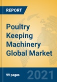 Poultry Keeping Machinery Global Market Insights 2021, Analysis and Forecast to 2026, by Manufacturers, Regions, Technology, Application, Product Type- Product Image