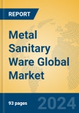Metal Sanitary Ware Global Market Insights 2024, Analysis and Forecast to 2029, by Manufacturers, Regions, Technology- Product Image