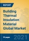Building Thermal Insulation Material Global Market Insights 2021, Analysis and Forecast to 2026, by Manufacturers, Regions, Technology, Application, Product Type - Product Image