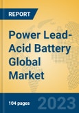 Power Lead-Acid Battery Global Market Insights 2021, Analysis and Forecast to 2026, by Manufacturers, Regions, Technology, Application, Product Type- Product Image