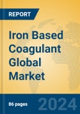 Iron Based Coagulant Global Market Insights 2024, Analysis and Forecast to 2029, by Manufacturers, Regions, Technology, Application- Product Image