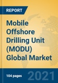 Mobile Offshore Drilling Unit (MODU) Global Market Insights 2021, Analysis and Forecast to 2026, by Manufacturers, Regions, Technology, Application- Product Image