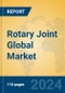 Rotary Joint Global Market Insights 2024, Analysis and Forecast to 2029, by Manufacturers, Regions, Technology - Product Image