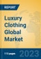 Luxury Clothing Global Market Insights 2023, Analysis and Forecast to 2028, by Manufacturers, Regions, Technology, Product Type - Product Thumbnail Image