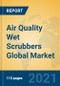 Air Quality Wet Scrubbers Global Market Insights 2021, Analysis and Forecast to 2026, by Manufacturers, Regions, Technology, Application, Product Type - Product Image