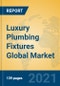 Luxury Plumbing Fixtures Global Market Insights 2021, Analysis and Forecast to 2026, by Manufacturers, Regions, Technology, Application, Product Type - Product Image