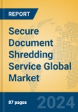 Secure Document Shredding Service Global Market Insights 2024, Analysis and Forecast to 2029, by Market Participants, Regions, Technology, Application- Product Image