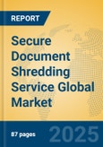 Secure Document Shredding Service Global Market Insights 2025, Analysis and Forecast to 2030, by Market Participants, Regions, Technology, Application- Product Image