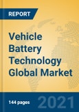 Vehicle Battery Technology Global Market Insights 2021, Analysis and Forecast to 2026, by Manufacturers, Regions, Technology, Application, Product Type- Product Image