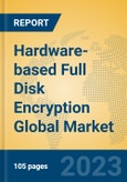 Hardware-based Full Disk Encryption Global Market Insights 2023, Analysis and Forecast to 2028, by Manufacturers, Regions, Technology, Product Type- Product Image