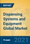 Dispensing Systems and Equipment Global Market Insights 2021, Analysis and Forecast to 2026, by Manufacturers, Regions, Technology, Application, Product Type - Product Image