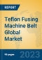 Teflon Fusing Machine Belt Global Market Insights 2023, Analysis and Forecast to 2028, by Manufacturers, Regions, Technology, Application, Product Type - Product Image