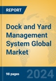Dock and Yard Management System Global Market Insights 2024, Analysis and Forecast to 2029, by Manufacturers, Regions, Technology, Product Type- Product Image