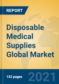 Disposable Medical Supplies Global Market Insights 2021, Analysis and Forecast to 2026, by Manufacturers, Regions, Technology, Application, Product Type- Product Image