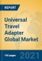 Universal Travel Adapter Global Market Insights 2021, Analysis and Forecast to 2026, by Manufacturers, Regions, Technology, Application, Product Type - Product Thumbnail Image