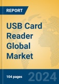 USB Card Reader Global Market Insights 2024, Analysis and Forecast to 2029, by Manufacturers, Regions, Technology, Application, Product Type- Product Image
