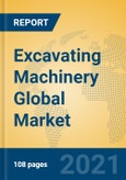 Excavating Machinery Global Market Insights 2021, Analysis and Forecast to 2026, by Manufacturers, Regions, Technology, Application, Product Type- Product Image