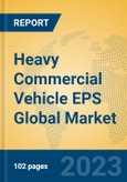 Heavy Commercial Vehicle EPS Global Market Insights 2023, Analysis and Forecast to 2028, by Manufacturers, Regions, Technology, Application, Product Type- Product Image
