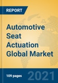 Automotive Seat Actuation Global Market Insights 2021, Analysis and Forecast to 2026, by Manufacturers, Regions, Technology, Application, Product Type- Product Image