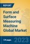 Form and Surface Measuring Machine Global Market Insights 2023, Analysis and Forecast to 2028, by Manufacturers, Regions, Technology, Application, Product Type - Product Image