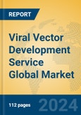 Viral Vector Development Service Global Market Insights 2024, Analysis and Forecast to 2029, by Manufacturers, Regions, Technology, Application- Product Image